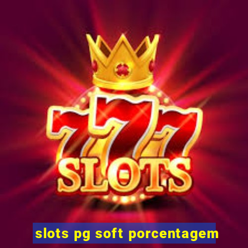 slots pg soft porcentagem